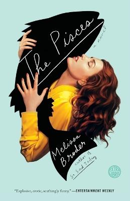 The Pisces: A Novel - Melissa Broder - cover