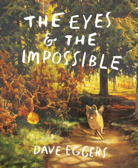 The Eyes and the Impossible - Dave Eggers,Shawn Harris - ebook