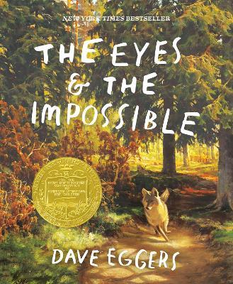 The Eyes and the Impossible: (Newbery Medal Winner) - Dave Eggers - cover