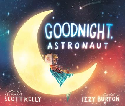 Goodnight, Astronaut - Kelly Scott,Izzy Burton - ebook