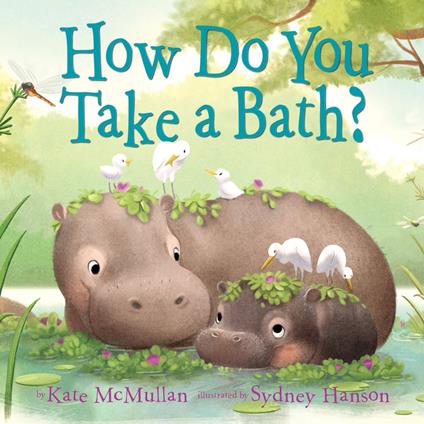 How Do You Take a Bath? - Kate McMullan,Sydney Hanson - ebook