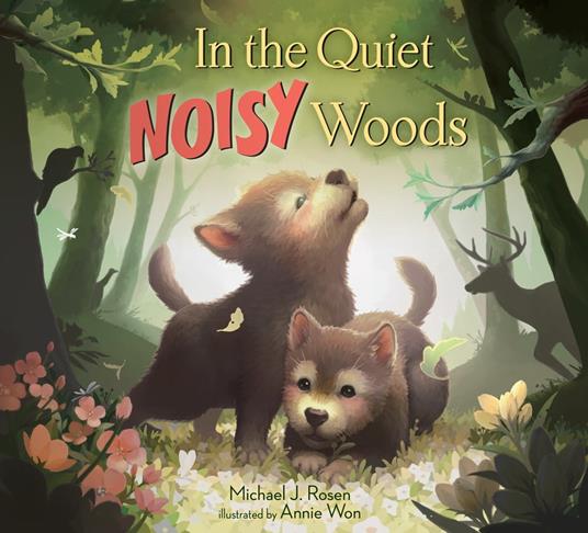In the Quiet, Noisy Woods - Michael J. Rosen,Annie Won - ebook