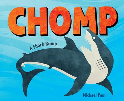 Chomp: A Shark Romp - Michael Paul - ebook