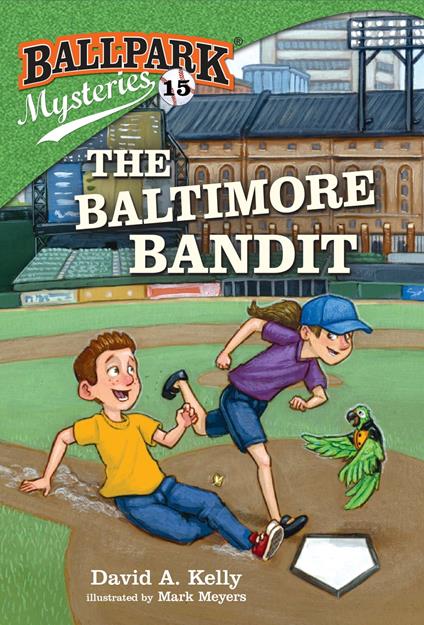 Ballpark Mysteries #15: The Baltimore Bandit - David A. Kelly,Mark Meyers - ebook