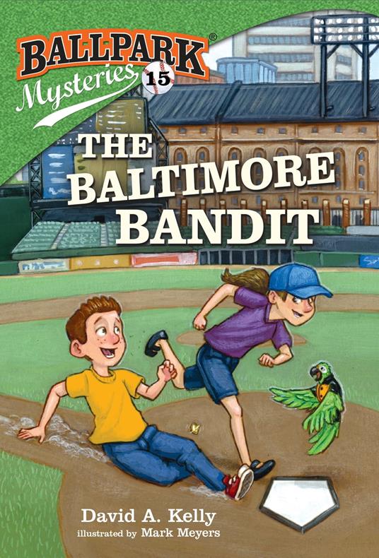 Ballpark Mysteries #15: The Baltimore Bandit - David A. Kelly,Mark Meyers - ebook