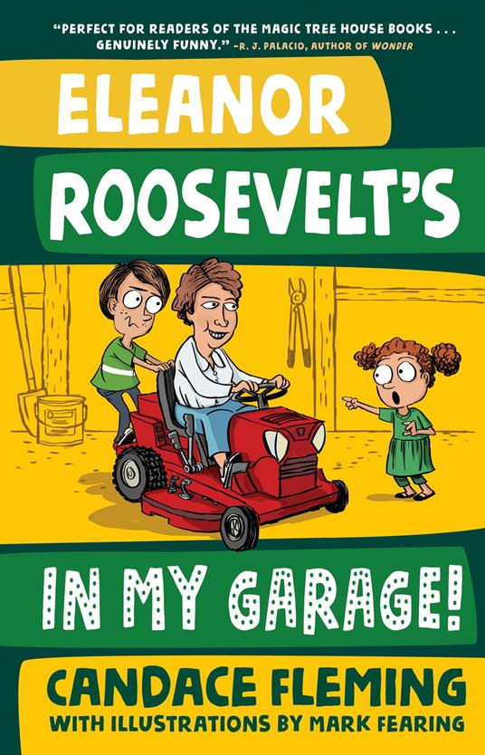 Eleanor Roosevelt's in My Garage! - Candace Fleming,Mark Fearing - ebook