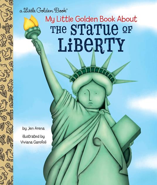 My Little Golden Book About the Statue of Liberty - Jen Arena,Viviana Garofoli - ebook