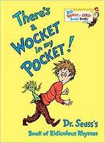 There's a Wocket in my Pocket: Dr. Seuss's Book of Ridiculous Rhymes