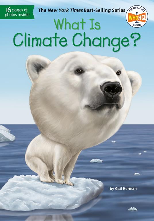What Is Climate Change? - Gail Herman,Who HQ,John Hinderliter - ebook