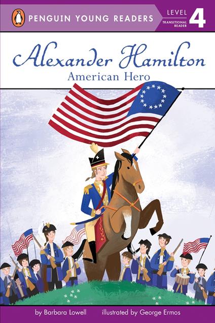 Alexander Hamilton: American Hero - Barbara Lowell,George Ermos - ebook