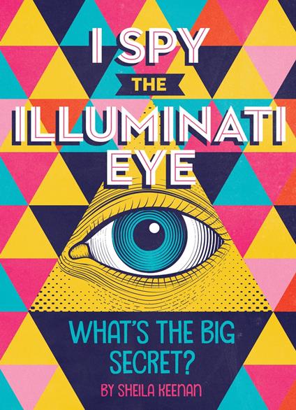 I Spy the Illuminati Eye - Sheila Keenan - ebook