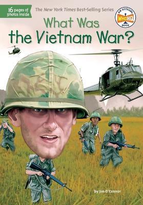 What Was the Vietnam War? - Jim O'Connor,Who HQ - cover