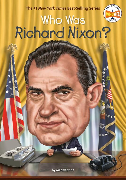 Who Was Richard Nixon? - Who HQ,Megan Stine,Manuel Gutierrez - ebook