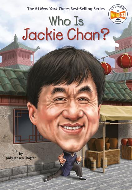 Who Is Jackie Chan? - Who HQ,Shaffer Jody Jensen,Gregory Copeland - ebook