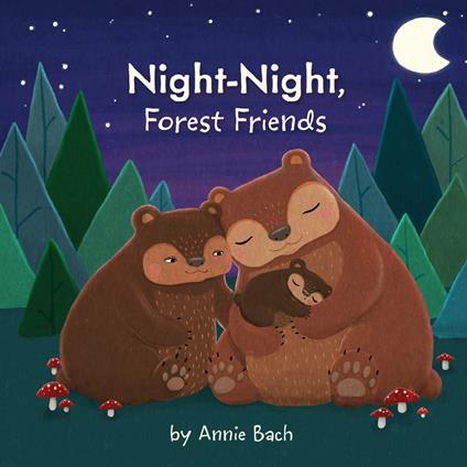 Night-Night, Forest Friends - Annie Bach - ebook