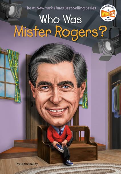 Who Was Mister Rogers? - Diane Bailey,Who HQ,Dede Putra - ebook