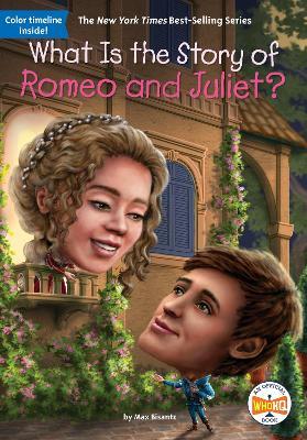 What Is the Story of Romeo and Juliet? - Max Bisantz,Who HQ - cover