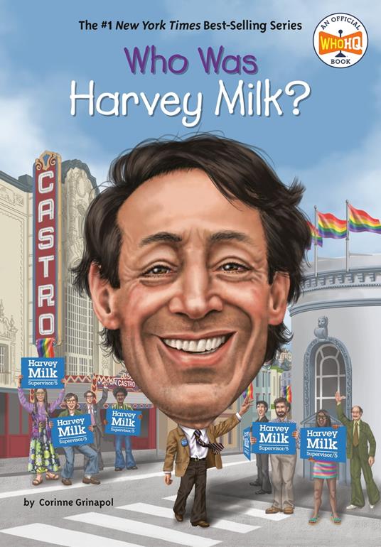 Who Was Harvey Milk? - Corinne A. Grinapol,Who HQ,Gregory Copeland - ebook