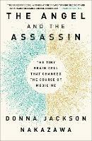 The Angel and the Assassin:  The Tiny Brain Cell That Changed the Course of Medicine 