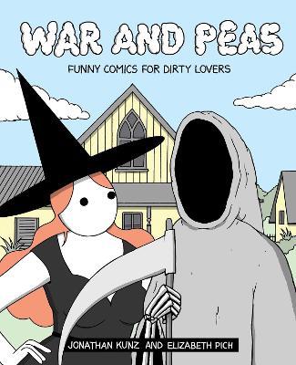 War and Peas: Funny Comics for Dirty Lovers - Elizabeth Pich,Jonathan Kunz - cover