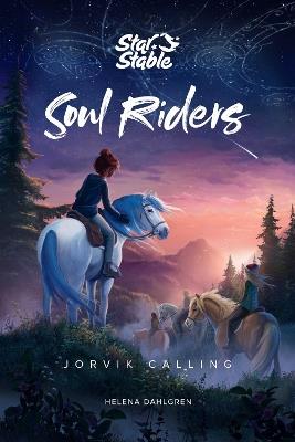 Soul Riders: Jorvik Calling - Helena Dahlgren,Star Stable Entertainment AB - cover