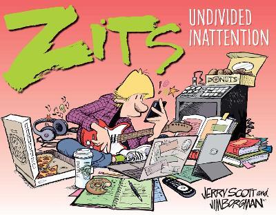 Zits: Undivided Inattention - Jerry Scott,Jim Borgman - cover
