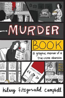 Murder Book: A Graphic Memoir of a True Crime Obsession - Hilary Fitzgerald Campbell - cover