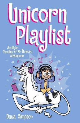 Unicorn Playlist: Another Phoebe and Her Unicorn Adventure - Dana Simpson - cover