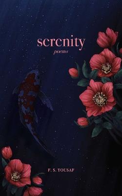 Serenity: Poems - F.S. Yousaf - cover