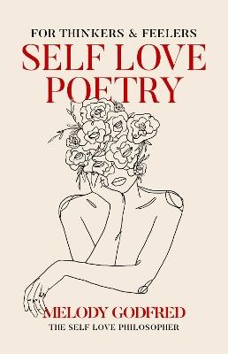 Self Love Poetry: For Thinkers & Feelers - Melody Godfred - cover