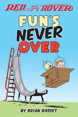 Red and Rover: Fun's Never Over - Brian Basset - cover