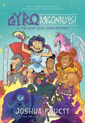 Gyro and the Argonauts! Aka the Best Book Ever Written*: *About a Kid Named After a Sandwich Volume 1 - Joshua Pruett - cover