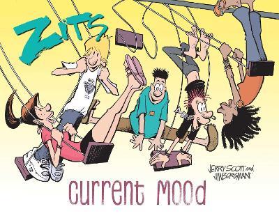 Zits: Current Mood: The Complete 2022 Collection - Jim Borgman,Jerry Scott - cover