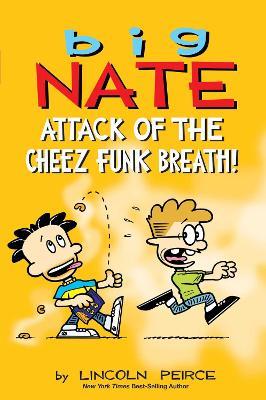 Big Nate: Attack of the Cheez Funk Breath - Lincoln Peirce - cover