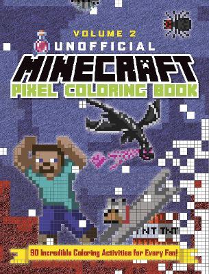 The Unofficial Minecraft Pixel Coloring Book: Volume 2 - Andrews McMeel Publishing - cover