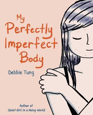 My Perfectly Imperfect Body - Debbie Tung - cover