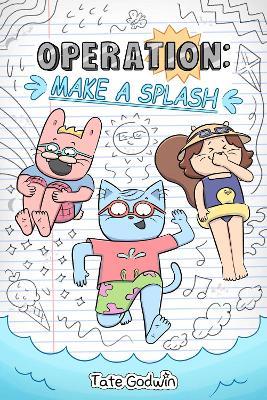 Operation: Make a Splash - Tate Godwin - cover