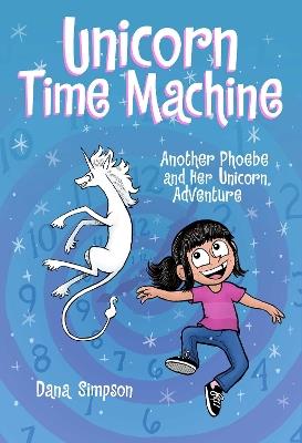 Unicorn Time Machine: Another Phoebe and Her Unicorn Adventure - Dana Simpson - cover
