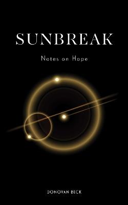 Sunbreak: Notes on Hope - Donovan Beck - cover