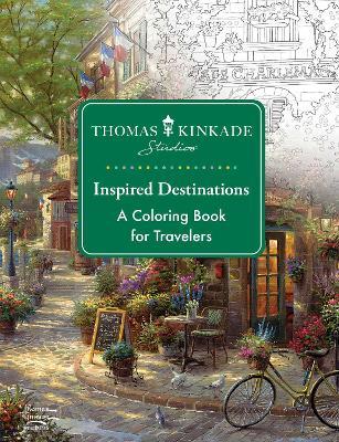 Thomas Kinkade Studios Inspired Destinations: A Coloring Book for Travelers - Thomas Kinkade Studios - cover