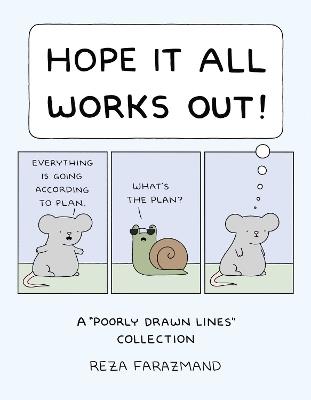 Hope It All Works Out!: A Poorly Drawn Lines Collection - Reza Farazmand - cover