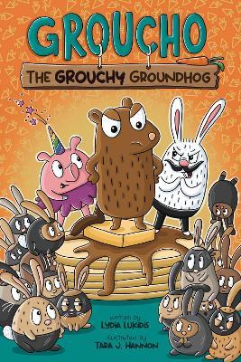 Groucho the Grouchy Groundhog - Lydia Lukidis - cover