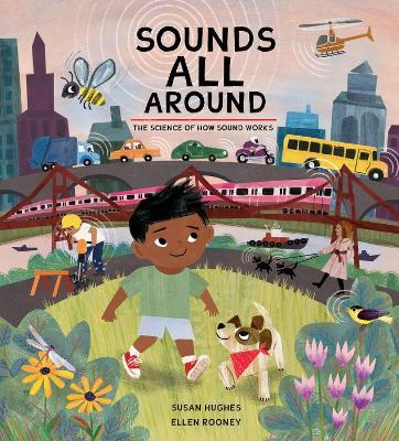 Sounds All Around: The Science of How Sound Works - Susan Hughes - cover