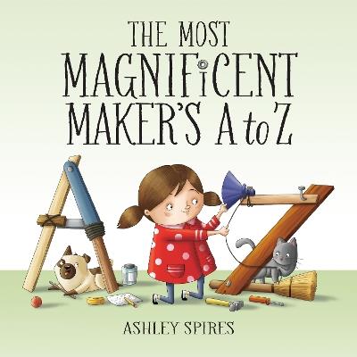 The Most Magnificent Maker's A to Z - Ashley Spires - cover
