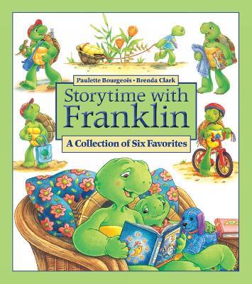 Storytime with Franklin: A Collection of Six Favorites - Paulette Bourgeois - cover