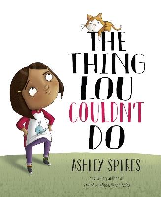 The Thing Lou Couldn't Do - Ashley Spires - cover