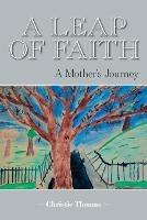 A Leap of Faith: A Mother's Journey - Christie Thomas - cover