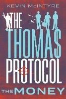 The Thomas Protocol: The Money - Kevin McIntyre - cover