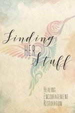 Finding HER Stuff: Healing Encouragement Restoration