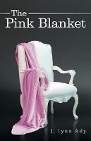 The Pink Blanket - J Lynn Ady - cover